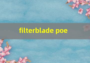  filterblade poe